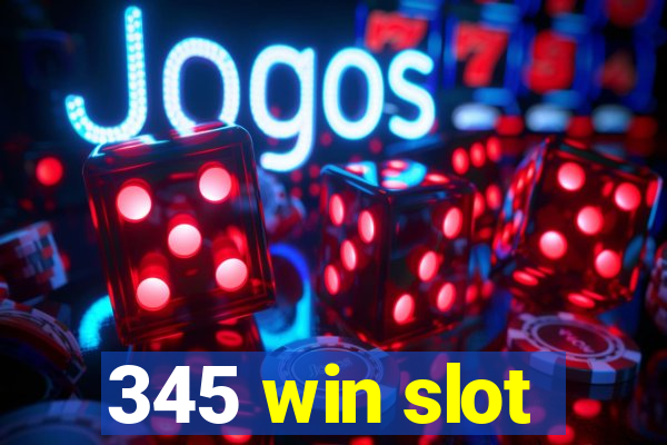 345 win slot